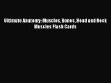 PDF Ultimate Anatomy: Muscles Bones Head and Neck Muscles Flash Cards  Read Online