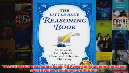 Download PDF  The Little Blue Reasoning Book 50 Powerful Principles for Clear and Effective Thinking FULL FREE