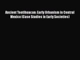 [PDF] Ancient Teotihuacan: Early Urbanism in Central Mexico (Case Studies in Early Societies)