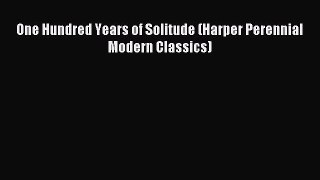 Read One Hundred Years of Solitude (Harper Perennial Modern Classics) Ebook Free