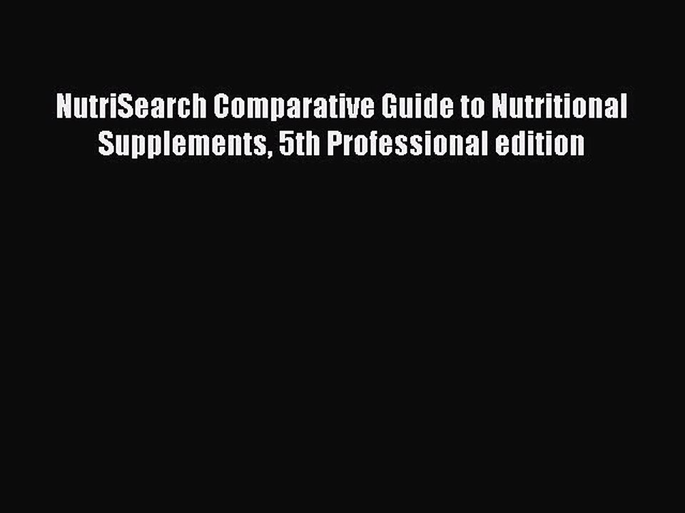 PDF NutriSearch Comparative Guide to Nutritional Supplements 5th Professional edition  EBook