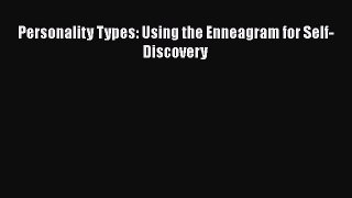 [PDF] Personality Types: Using the Enneagram for Self-Discovery [Read] Full Ebook