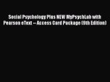 Ebook Social Psychology Plus NEW MyPsychLab with Pearson eText -- Access Card Package (9th