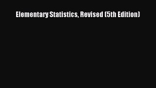Read Elementary Statistics Revised (5th Edition) Free Full Ebook