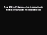 Ebook From GSM to LTE-Advanced: An Introduction to Mobile Networks and Mobile Broadband Read