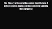 PDF The Theory of General Economic Equilibrium: A Differentiable Approach (Econometric Society