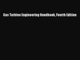 Read Gas Turbine Engineering Handbook Fourth Edition Ebook Free