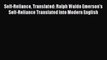 [PDF] Self-Reliance Translated: Ralph Waldo Emerson's Self-Reliance Translated Into Modern