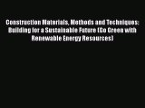 Ebook Construction Materials Methods and Techniques: Building for a Sustainable Future (Go