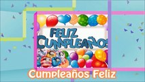 ¡ Cumpleaños Feliz ! - Canción Infantil con Letra - Canciones para Niños en Español Feliz Cumpleaños