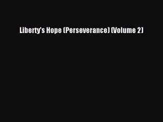 PDF Liberty's Hope (Perseverance) (Volume 2)  EBook