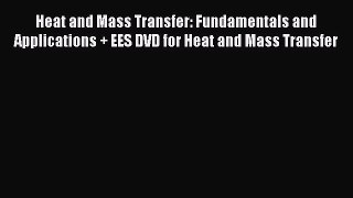 Ebook Heat and Mass Transfer: Fundamentals and Applications + EES DVD for Heat and Mass Transfer