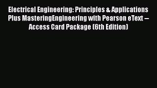 Ebook Electrical Engineering: Principles & Applications Plus MasteringEngineering with Pearson
