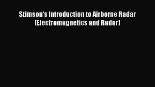PDF Stimson's Introduction to Airborne Radar (Electromagnetics and Radar) Read Full Ebook