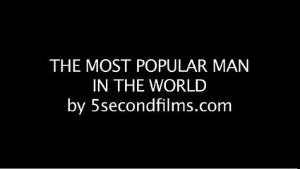 The Most Popular Man in the World