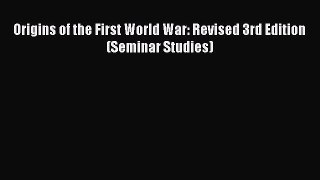 [PDF] Origins of the First World War: Revised 3rd Edition (Seminar Studies) Read Online