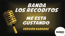 Me esta gustando - Banda los recoditos - Versión Karaoke