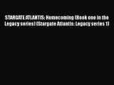 PDF STARGATE ATLANTIS: Homecoming (Book one in the Legacy series) (Stargate Atlantis: Legacy