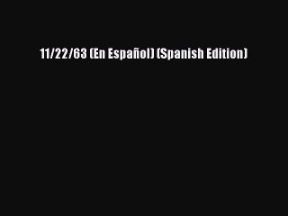 PDF 11/22/63 (En Español) (Spanish Edition) Free Books
