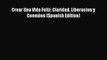 [PDF] Crear Una Vida Feliz: Claridad Liberacion y Conexion (Spanish Edition) [Download] Online