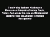 Ebook Transforming Business with Program Management: Integrating Strategy People Process Technology