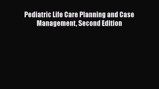 Ebook Pediatric Life Care Planning and Case Management Second Edition Free Full Ebook