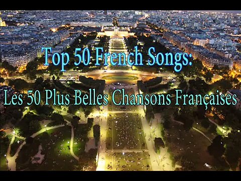 Top 50 French Songs: Les 50 Plus Belles Chansons Françaises