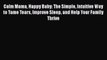 [PDF] Calm Mama Happy Baby: The Simple Intuitive Way to Tame Tears Improve Sleep and Help Your