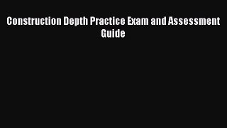 [PDF] Construction Depth Practice Exam and Assessment Guide [Read] Online