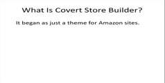 Covert Store Builder Review - Covert Store Builder Reviews Show That It Is Not A Scam