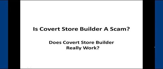 Is Covert Store Builder A Scam - Does the Covert Store Builder Workpress Theme Really Work?