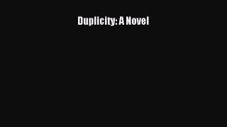 Read Duplicity: A Novel Ebook Free