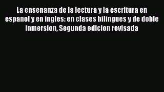 [PDF] La ensenanza de la lectura y la escritura en espanol y en ingles: en clases bilingues