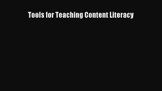 [PDF] Tools for Teaching Content Literacy [Download] Online