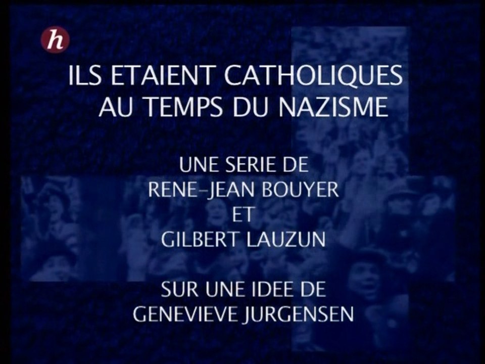 Ils étaient catholiques au temps du nazisme 1 sur 2