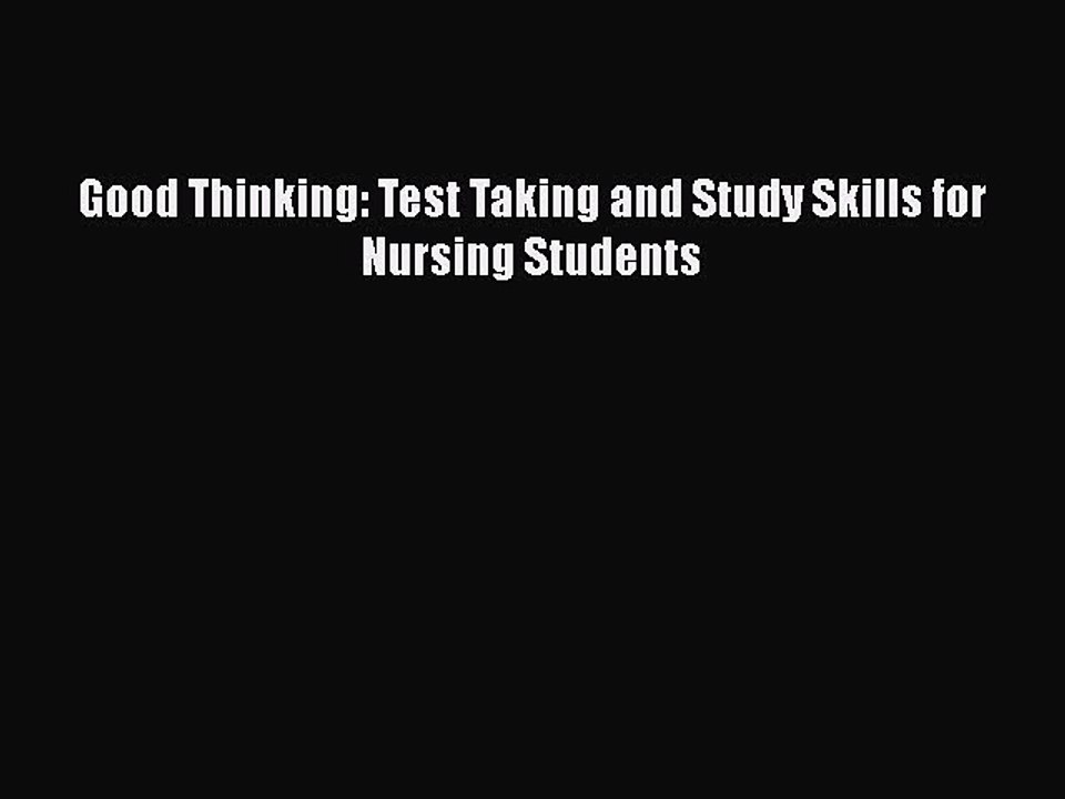 PDF Good Thinking: Test Taking and Study Skills for Nursing Students  EBook