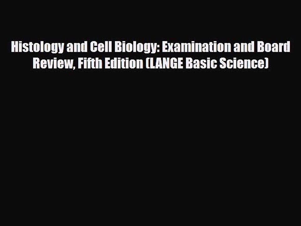 PDF Histology and Cell Biology: Examination and Board Review Fifth Edition (LANGE Basic Science)
