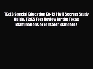 Download TExES Special Education EC-12 (161) Secrets Study Guide: TExES Test Review for the