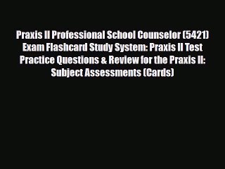 PDF Praxis II Professional School Counselor (5421) Exam Flashcard Study System: Praxis II Test