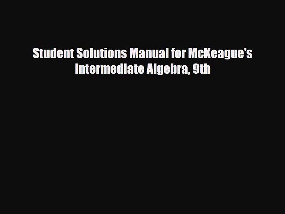 Download Student Solutions Manual for McKeague's Intermediate Algebra 9th Free Books