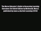 PDF The Nurse Educator's Guide to Assessing Learning Outcomes 3rd (third) Edition by McDonald