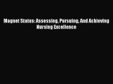 Download Magnet Status: Assessing Pursuing And Achieving Nursing Excellence Free Books
