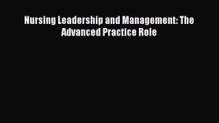 Download Nursing Leadership and Management: The Advanced Practice Role  EBook