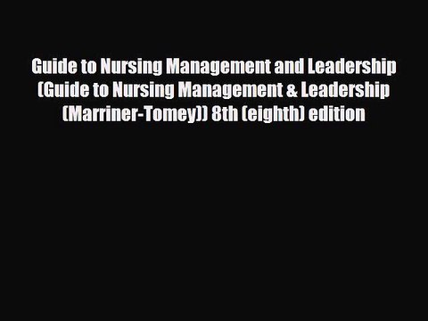 PDF Guide to Nursing Management and Leadership (Guide to Nursing Management & Leadership (Marriner-Tomey))