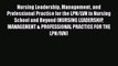 PDF Nursing Leadership Management and Professional Practice for the LPN/LVN in Nursing School