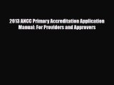 Download 2013 ANCC Primary Accreditation Application Manual: For Providers and Approvers  EBook