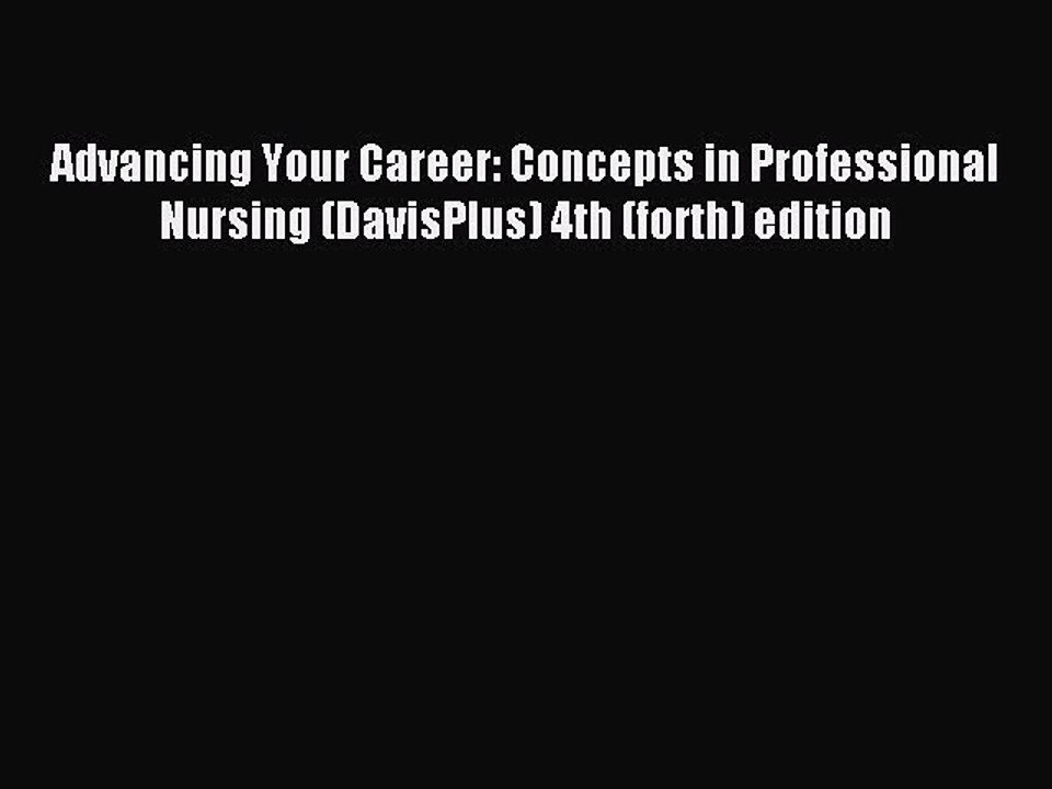 PDF Advancing Your Career: Concepts in Professional Nursing (DavisPlus) 4th (forth) edition