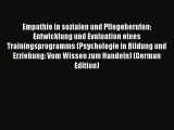 Download Empathie in sozialen und Pflegeberufen: Entwicklung und Evaluation eines Trainingsprogramms