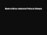 PDF Made in Africa: Industrial Policy in Ethiopia Free Books