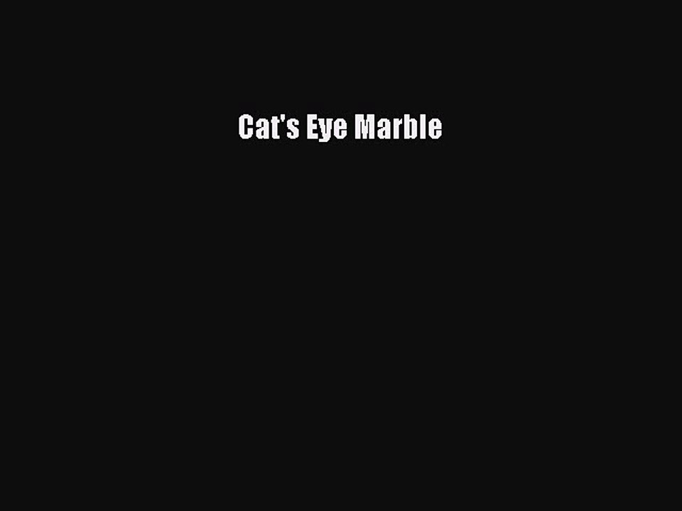[PDF] Cat's Eye Marble [Read] Full Ebook